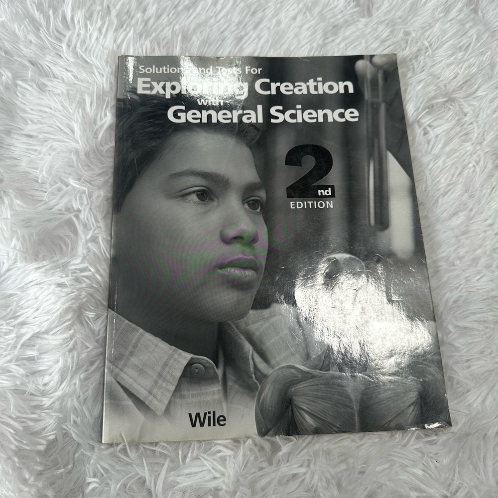 Apologia Exploring Creation With General Science Solutions and Test 2nd Edition